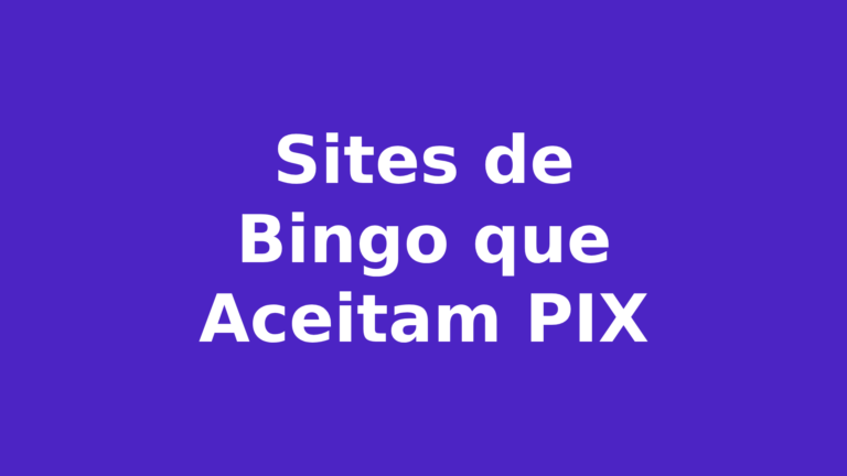 Sites de Bingo que Aceitam PIX